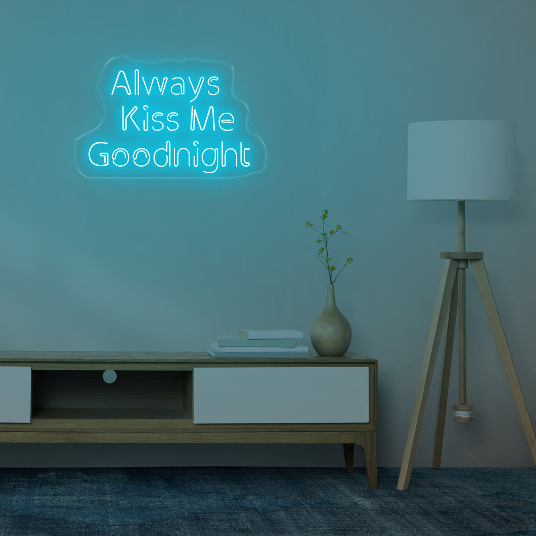 Always Kiss Me Good Night Neon Light