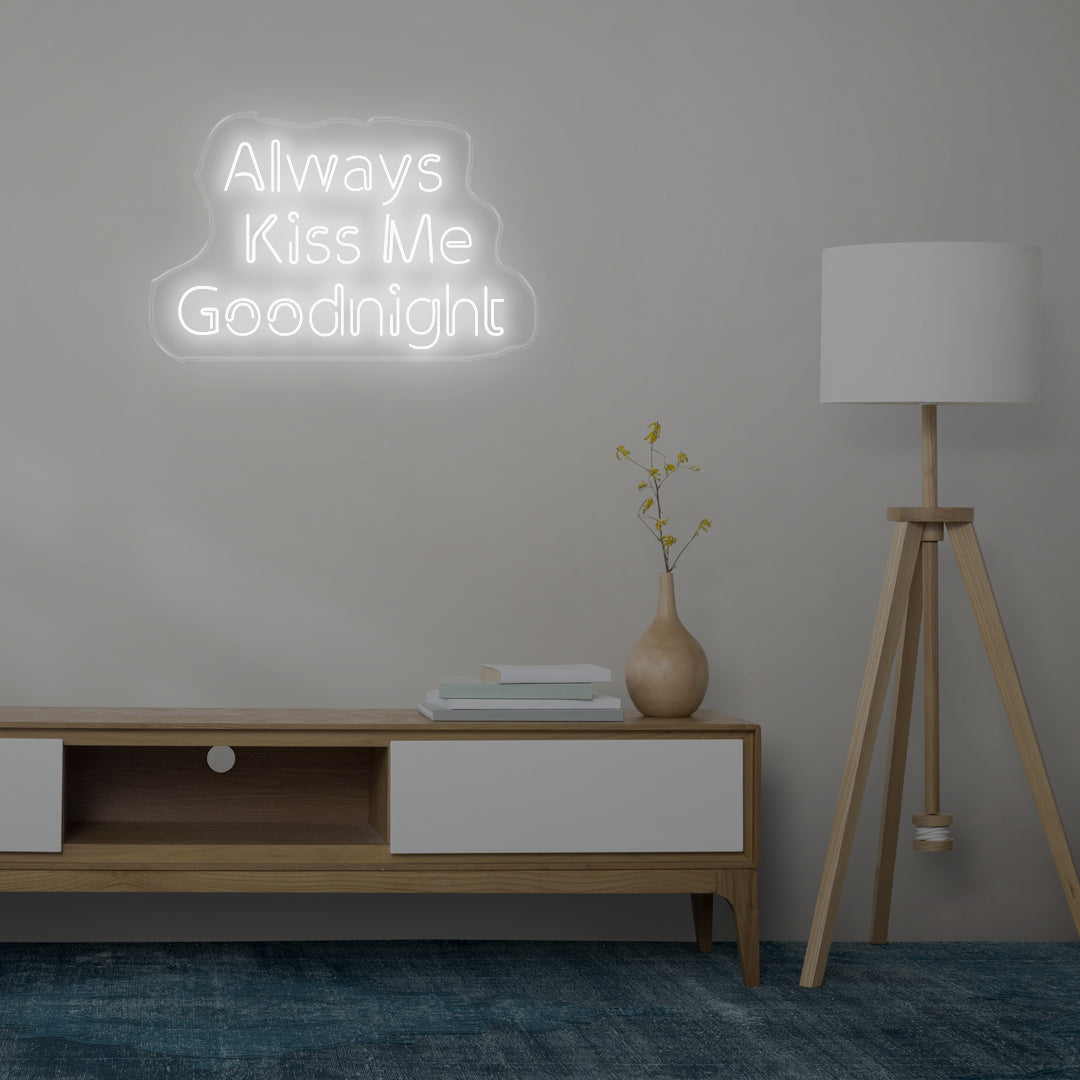 Always Kiss Me Good Night Neon Light