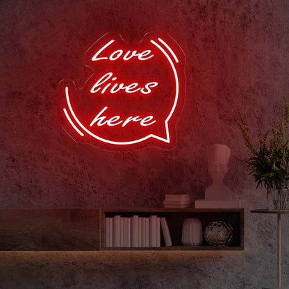 Love Lives Here Neon Sign