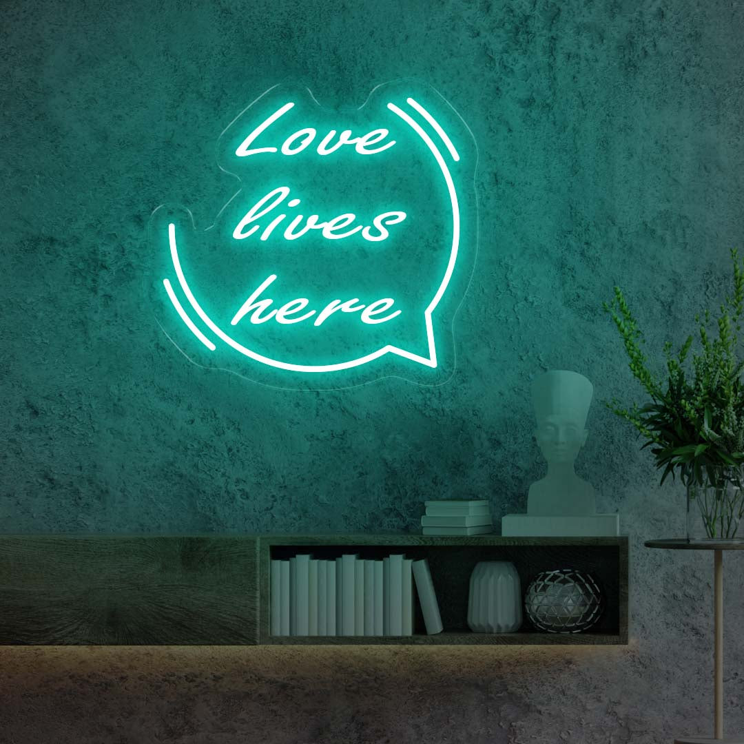 Love Lives Here Neon Sign