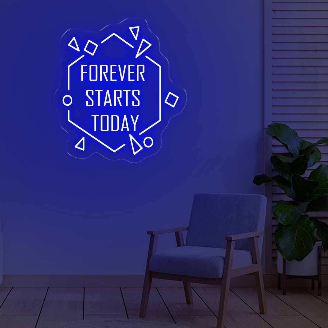 Forever Starts Today Neon Sign