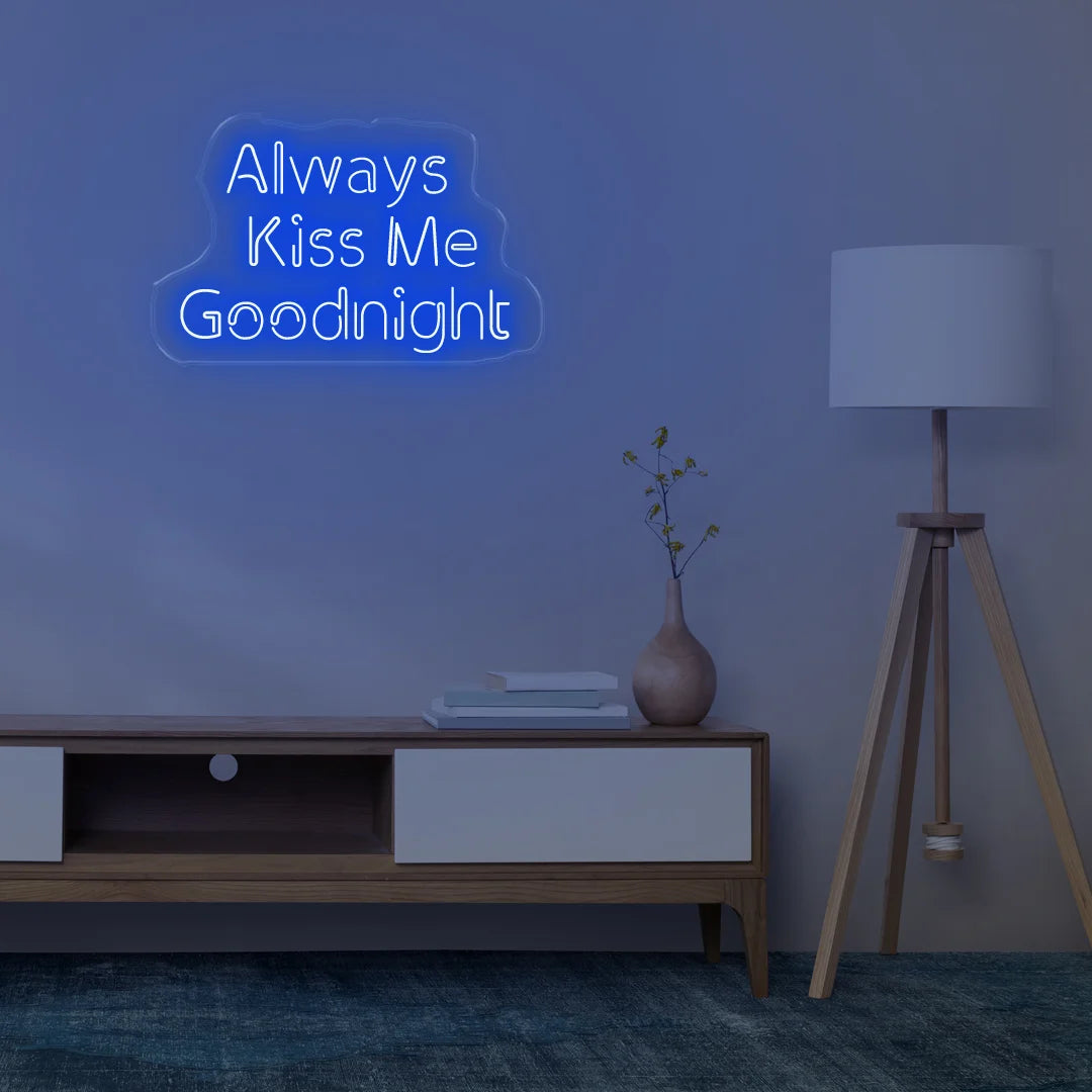 Always Kiss Me Good Night Neon Blue