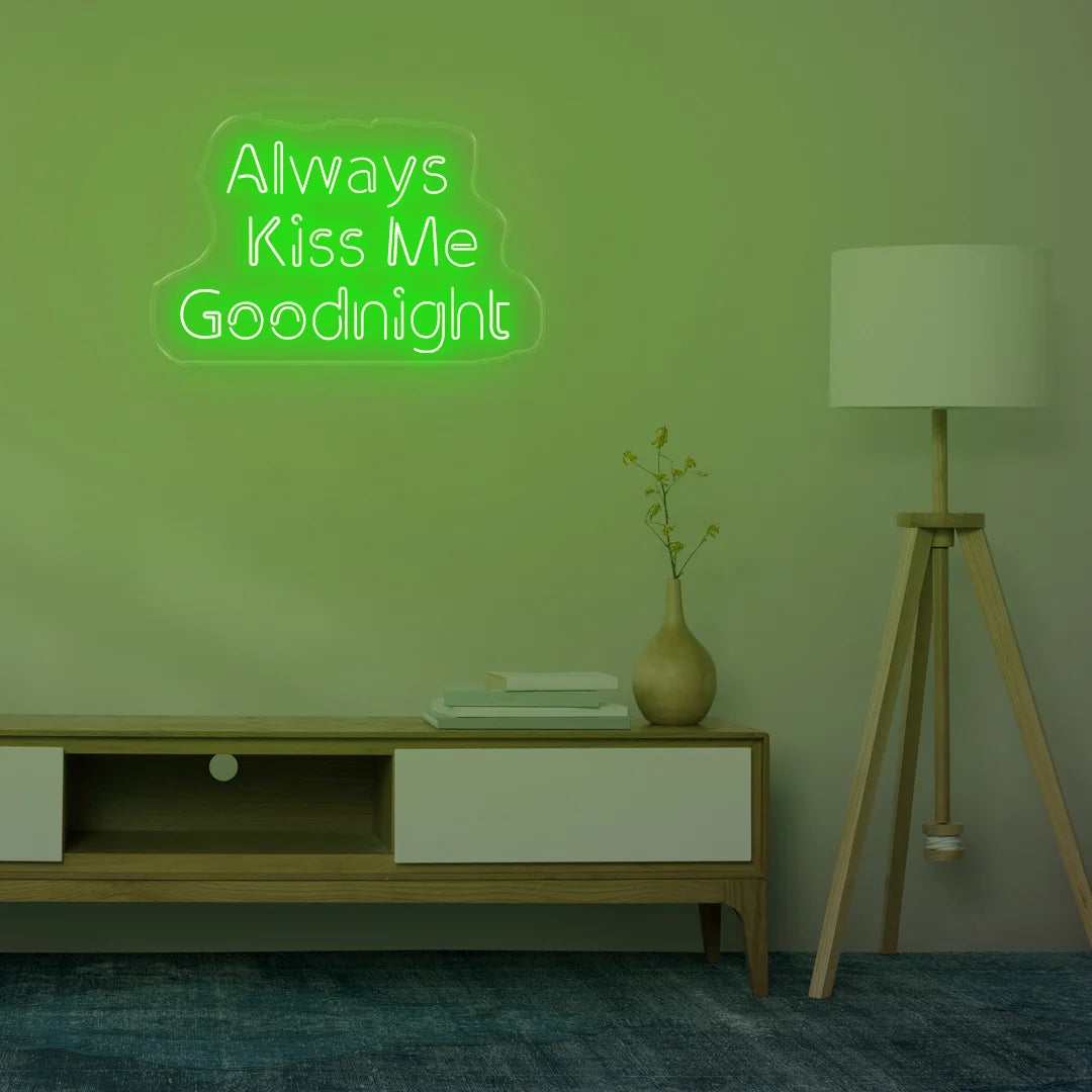 Always Kiss Me Good Night Neon Light Green