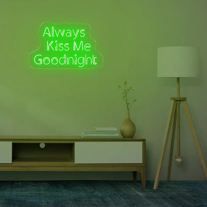 Always Kiss Me Good Night Neon Light Green
