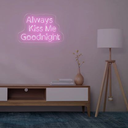 Always Kiss Me Good Night Neon Light Pink