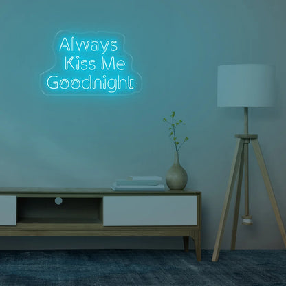 Always Kiss Me Good Night Neon Light Pink Light Blue