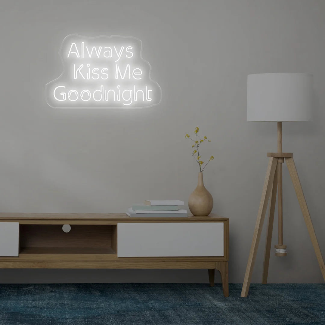 Always Kiss Me Good Night Neon Light White
