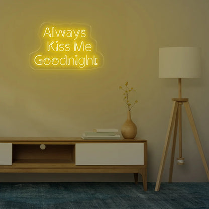 Always Kiss Me Good Night Neon Light Yellow