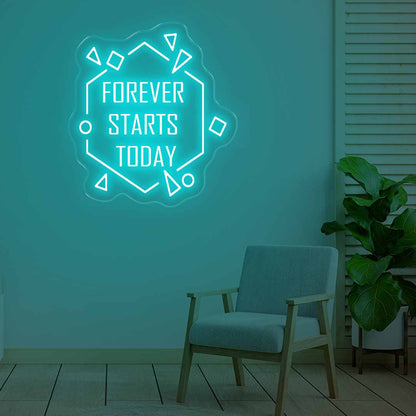 Forever Starts Today Neon Light Blue